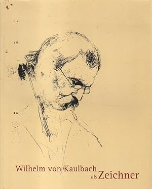 Bild des Verkufers fr Wilhelm von Kaulbach als Zeichner. 1804 - 1874. zum Verkauf von Versandantiquariat Boller