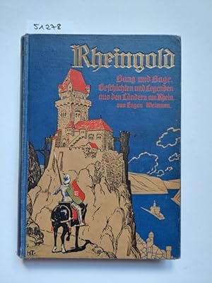 Rheingold. Sang und Sage, Geschichten und Legenden aus den Ländern am Rhein. Von Eugen Weimann Mi...