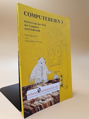 Image du vendeur pour Computereien Teil 3 ; Heiteres aus der Welt der Computer und Elektronik mis en vente par Roland Antiquariat UG haftungsbeschrnkt