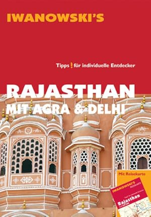 Rajasthan mit Agra & Delhi - Reiseführer von Iwanowski Tipps für individuelle Entdecker