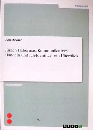 Image du vendeur pour Jrgen Habermas: Kommunikatives Handeln und Ich-Identitt - ein berblick mis en vente par Berliner Bchertisch eG