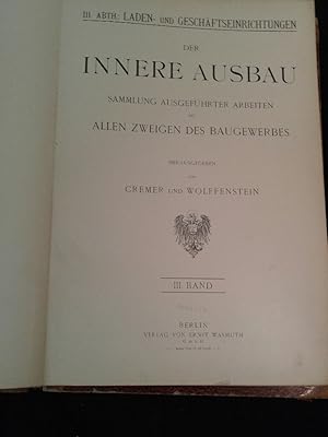 Der Innere Ausbau - Sammlung ausgefuehrter Arbeiten aus allen Zweigen des Baugewerbes. 3 Bände .