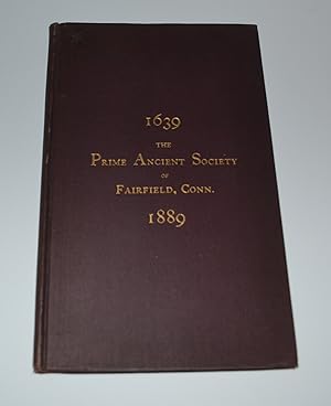The Prime Ancient Society of Fairfield, Connecticut, 1639-1889: An Historical Paper by Rev. Frank...