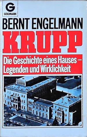 Krupp Die Geschichte eines Hauses - Legenden und Wirklichkeit