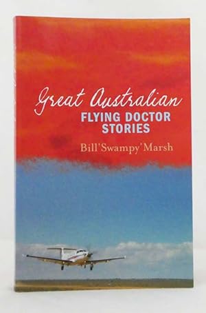Bild des Verkufers fr Great Australian Flying Doctor Stories zum Verkauf von Adelaide Booksellers