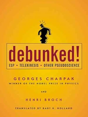 Seller image for Debunked! : Esp, Telekinesis, and Other Pseudoscience for sale by GreatBookPricesUK