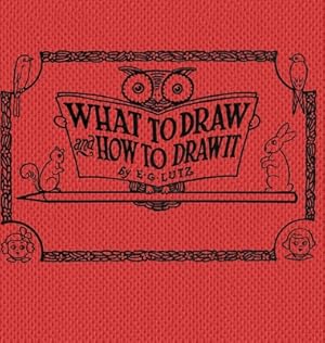 Imagen del vendedor de What to draw and how to draw it (Hardback or Cased Book) a la venta por BargainBookStores