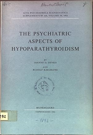 Seller image for The psychiatric aspects of hypoparathyroidism : a review of the literature and case report Acta psychiatrica Scandinavica / Supplementum ; 164 for sale by books4less (Versandantiquariat Petra Gros GmbH & Co. KG)