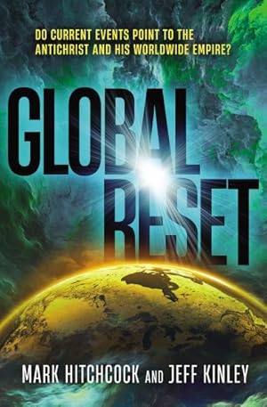 Imagen del vendedor de Global Reset : Do Current Events Point to the Antichrist and His Worldwide Empire? a la venta por GreatBookPrices
