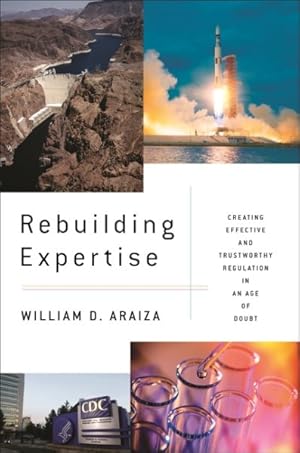 Seller image for Rebuilding Expertise : Creating Effective and Trustworthy Regulation in an Age of Doubt for sale by GreatBookPrices