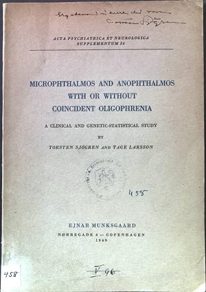 Bild des Verkufers fr Microphthalmos and anophthalmos with or without coincident oligophrenia: a clinical and genetic-statistical study. Acta psychiatrica et neurologica Scandinavica; Suppl. 56. zum Verkauf von books4less (Versandantiquariat Petra Gros GmbH & Co. KG)