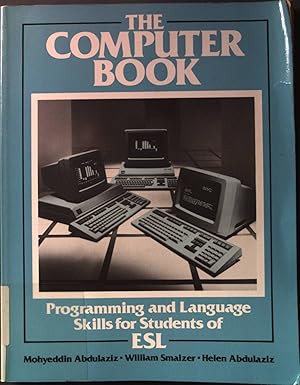 Seller image for The Computer Book: Programming and Language Skills for Students of Esl for sale by books4less (Versandantiquariat Petra Gros GmbH & Co. KG)