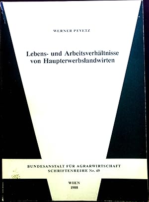 Bild des Verkufers fr Lebens- und Arbeitsverhltnisse von Haupterwerbslandwirten. Bundesanstalt fr Agrarwirtschaft: Schriftenreihe ; Nr. 49 zum Verkauf von books4less (Versandantiquariat Petra Gros GmbH & Co. KG)