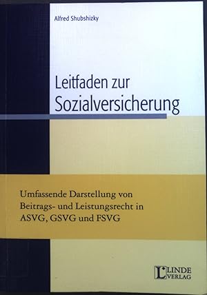 Bild des Verkufers fr Leitfaden zur Sozialversicherung : Umfassende Darstellung von Beitrags- und Leistungsrecht in ASVG, GSVG und FSVG. zum Verkauf von books4less (Versandantiquariat Petra Gros GmbH & Co. KG)