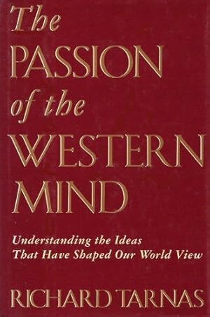 Immagine del venditore per Passion Of The Western Mind: Understanding the Ideas That Have Shaped Our World Views venduto da Pieuler Store