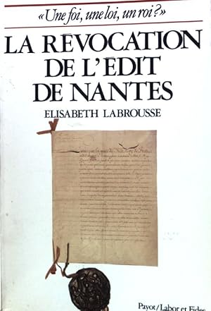 Image du vendeur pour Une foi, une loi, un roi?" Essai sur la Revocation de l'edit de Nantes; Histoire et Societe, N 7; mis en vente par books4less (Versandantiquariat Petra Gros GmbH & Co. KG)