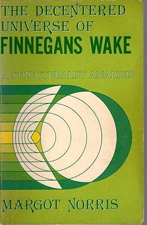 Seller image for THE DECENTERED UNIVERSE OF FINNEGANS WAKE. A Structuralist Analysis for sale by Mr.G.D.Price