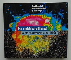 Bild des Verkufers fr Der unsichtbare Himmel. Rntgenastronomie mit ROSAT. zum Verkauf von Der Buchfreund