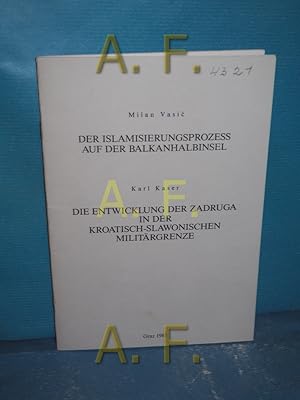 Bild des Verkufers fr Der Islamisierungsproze auf der Balkanhalbinsel / Die Entwicklung der Zadruga in der kroatisch-slawonischen Militrgrenze. Vortrge gehalten anll. d. Feier d. 15-jhrigen Bestehens d. Abt. fr Sdosteurop. Geschichte am Inst. fr Geschichte d. Univ. Graz (19. Juni 1985) / Zur Kunde Sdosteuropas / 2 , 14 zum Verkauf von Antiquarische Fundgrube e.U.