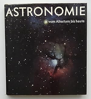 Bild des Verkufers fr Astronomie vom Altertum bis heute. Mit zahlr. Abb. zum Verkauf von Der Buchfreund