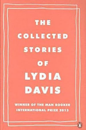 Imagen del vendedor de The Collected Stories of Lydia Davis a la venta por BuchWeltWeit Ludwig Meier e.K.