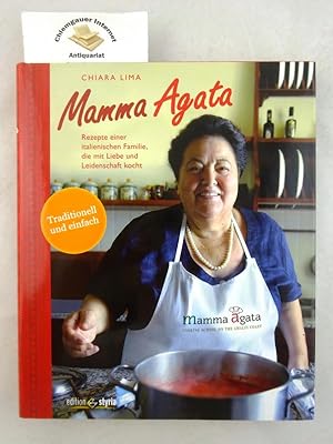Bild des Verkufers fr Mamma Agata : Rezepte einer italienischen Familie, die mit Liebe und Leidenschaft kocht. Aus dem Englischen von Ingrid Ickler zum Verkauf von Chiemgauer Internet Antiquariat GbR