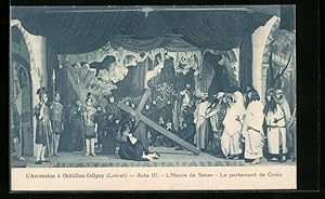 Ansichtskarte Chatillon-Coligny, L`Ascension, L`Heure de Satan, Passionsspiele