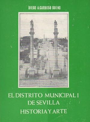 Imagen del vendedor de EL DISTRITO MUNICIPAL DE SEVILLA HISTORIA Y ARTE a la venta por Librera Raimundo