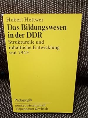 Das Bildungswesen in der DDR : strukturelle und inhaltliche Entwicklung seit 1945. [Hrsg.: Wolfga...