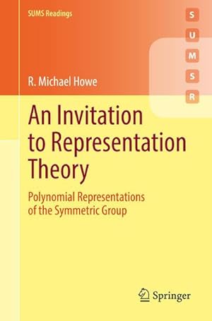 Imagen del vendedor de An Invitation to Representation Theory : Polynomial Representations of the Symmetric Group a la venta por AHA-BUCH GmbH