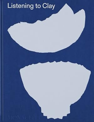 Seller image for Listening to Clay : Conversations With Contemporary Japanese Ceramic Artists for sale by GreatBookPrices