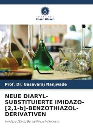 Seller image for NEUE DIARYL-SUBSTITUIERTE IMIDAZO-[2,1-b]-BENZOTHIAZOL-DERIVATIVEN : Imidazo [2,1-b] Benzothiazol-Derivate for sale by AHA-BUCH GmbH