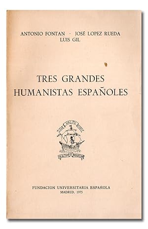 Imagen del vendedor de Tres grandes humanistas espaoles: Vives, Gonzlez de Salas y el Den Mart. Conferencias pronunciadas en la Fundacin Universitaria Espaola, los das 28 y 30 de mayo, y 6 de junio de 1975. a la venta por Librera Berceo (Libros Antiguos)