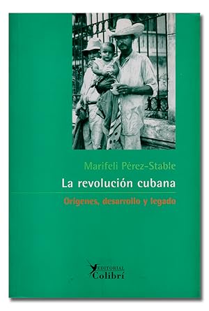 Seller image for La revolucin cubana. Orgenes, desarrollo y legado. for sale by Librera Berceo (Libros Antiguos)