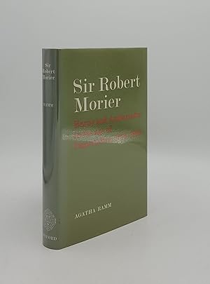 Bild des Verkufers fr SIR ROBERT MORIER Envoy and Ambassador in the Age of Imperialism 1876-1893 zum Verkauf von Rothwell & Dunworth (ABA, ILAB)