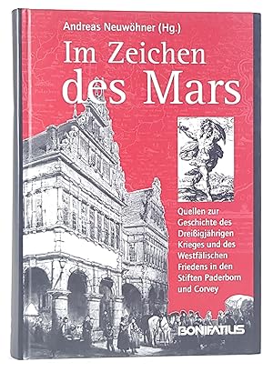 Im Zeichen des Mars: Quellen zur Geschichte des Dreißigjährigen Krieges und des Westfälischen Fri...