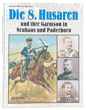 Die 8. Husaren und ihre Garnison in Neuhaus und Paderborn. -