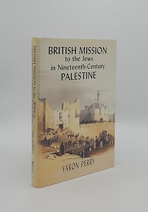 Seller image for BRITISH MISSION TO THE JEWS IN NINETEENTH-CENTURY PALESTINE for sale by Rothwell & Dunworth (ABA, ILAB)