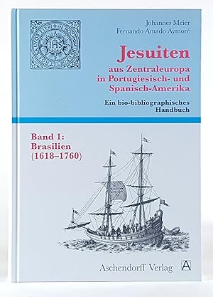 Jesuiten aus Zentraleuropa in Portugiesisch- und Spanisch-Amerika. Ein bio-bibliographisches Hand...