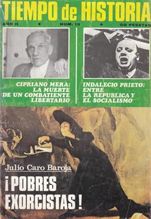 Seller image for TIEMPO DE HISTORIA N13. INDALECIO PRIETO: ENTRE LA REPUBLICA Y EL SOCIALISMO: CIPRIANO MERA: LA MUERTE DE UN COMBATIENTE LIBERTARIO; POBRES EXORCISTAS! Y OTROS for sale by Librera Vobiscum