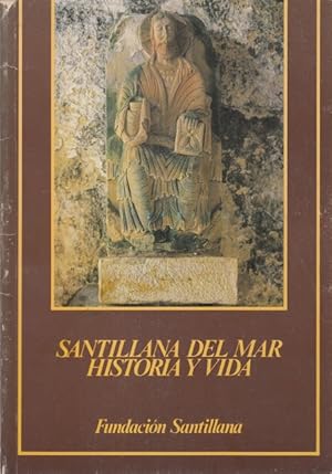 Seller image for SANTILLANA DEL MAR. HISTORIA Y VIDA for sale by Librera Vobiscum