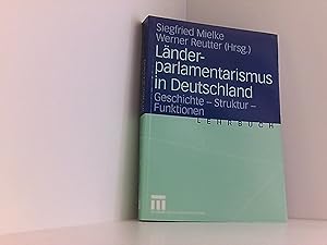 Länderparlamentarismus in Deutschland. Geschichte-Struktur-Funktionen