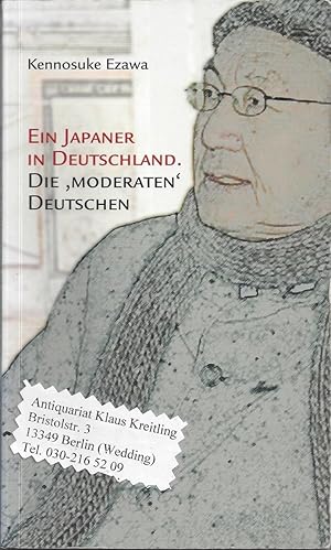 Ein Japaner in Deutschland. Die " moderaten " Deutschen