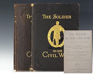 Seller image for The Soldier in Our Civil War: A Pictorial History of the Conflict, 1861-1865. Illustrating the Valor of the Soldier as Displayed on the Battle-Field. for sale by Raptis Rare Books
