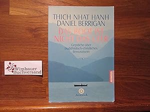 Immagine del venditore per Das Boot ist nicht das Ufer : Gesprche ber buddhistisch-christliches Bewusstsein. ; Daniel Berrigan. Aus dem Amerikan. von Susanne Kahn-Ackermann / Goldmann ; 21600 : Arkana venduto da Antiquariat im Kaiserviertel | Wimbauer Buchversand