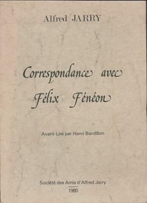 Correspondance avec Félix Fénéon - Alfred Jarry
