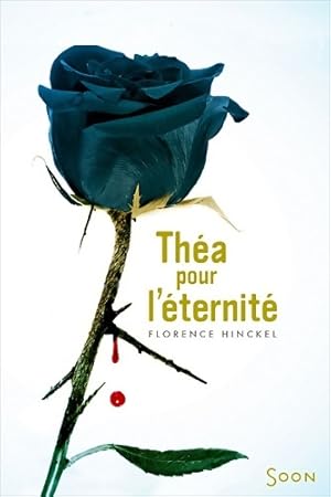 Image du vendeur pour Th?a pour l'?ternit? - Florence Hinckel mis en vente par Book Hmisphres