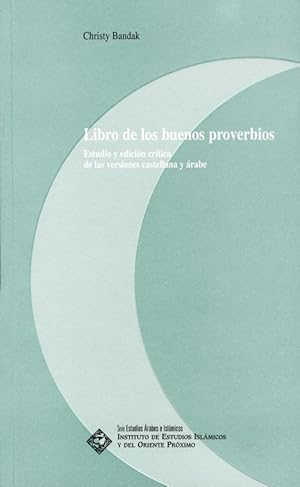 Image du vendeur pour LIBRO DE LOS BUENOS PROVERBIOS. ESTUDIO Y EDICION CRITICA DE LAS VERSIONES CASTELLANA Y ARABE mis en vente par Prtico [Portico]