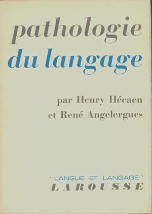 Pathologie du langage - Henry H?caen
