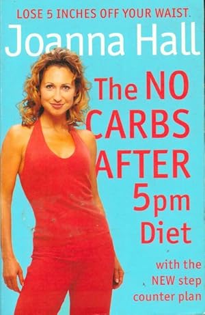 Seller image for The no carbs after 5pm diet - Joanna Hall for sale by Book Hmisphres